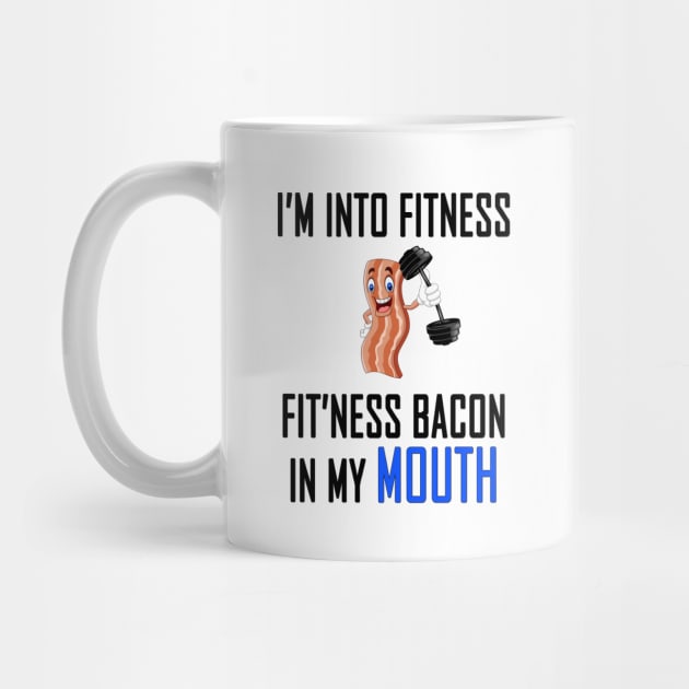 I'm into Fitness - Fit'ness Bacon in my Mouth Classic Tee T-Shirt by Mr.TrendSetter